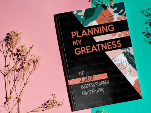Planning My Greatness - The Ultimate Business Planner For Creators (Floral)