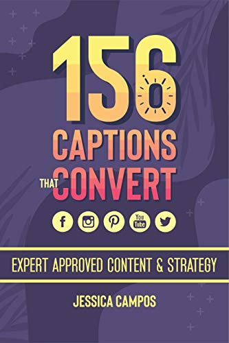 156 Captions That Convert: Expert-Approved Content Strategy